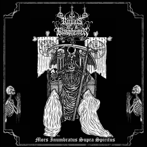 RITUALS OF A BLASPHEMER|Mors Inumbratus Supra Spiritus RITUALS OF A BLASPHEMER|Mors Inumbratus Supra Spiritus