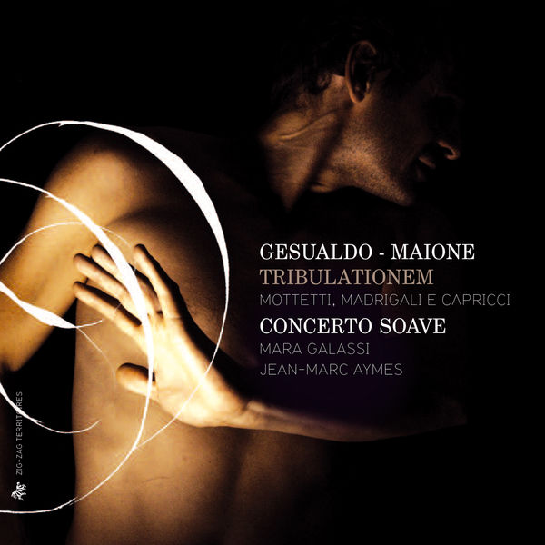 Jean-Marc Aymes|Carlo Gesualdo & Ascanio Maione : Tribulationem (Mottetti, madrigali e capricci) Jean-Marc Aymes|Carlo Gesualdo & Ascanio Maione : Tribulationem (Mottetti, madrigali e capricci)