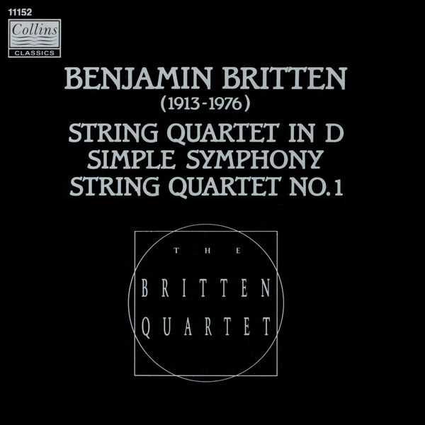 Britten The String Quartets & Simple Symphony, The Britten Quartet Qobuz