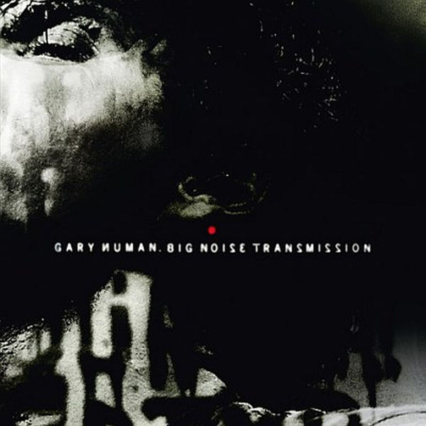 Gary Numan|Big Noise Transmission (Live) Gary Numan|Big Noise Transmission (Live)