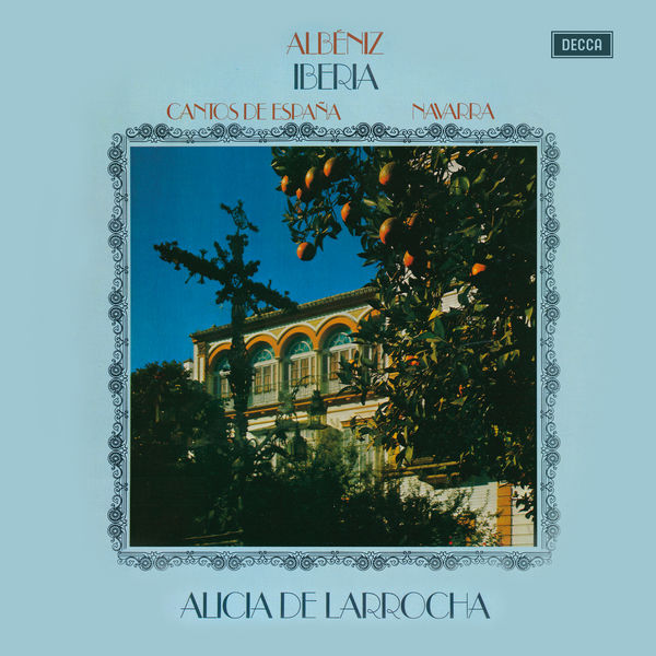 Alicia de Larrocha|Albéniz: Iberia; Navarra; Cantos de España Alicia de Larrocha|Albéniz: Iberia; Navarra; Cantos de España