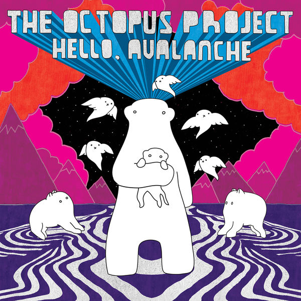 The Octopus Project|Hello, Avalanche (11th Anniversary Deluxe Edition) The Octopus Project|Hello, Avalanche (11th Anniversary Deluxe Edition)