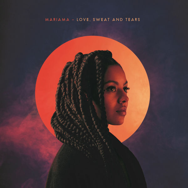 Mariama - Love, Sweat and Tears Mariama - Love, Sweat and Tears
