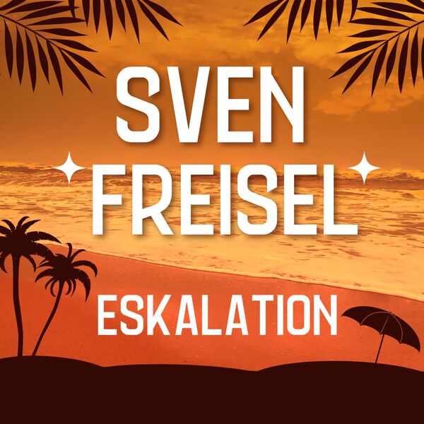 Sven Freisel|Eskalation Sven Freisel|Eskalation