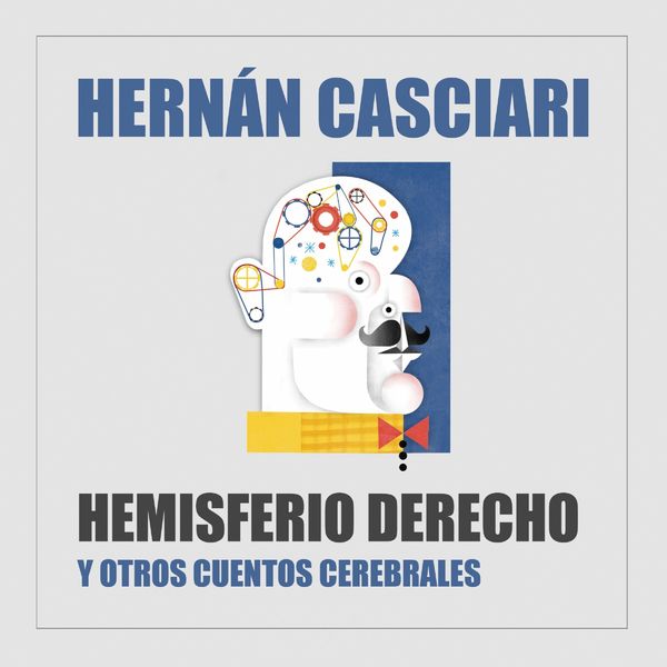 Hernán Casciari|Hemisferio Derecho  (Y Otros Cuentos Cerebrales)