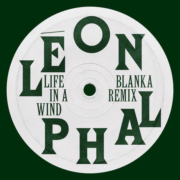 Leon Phal|Life in a Wind (Blanka Remix) Leon Phal|Life in a Wind (Blanka Remix)