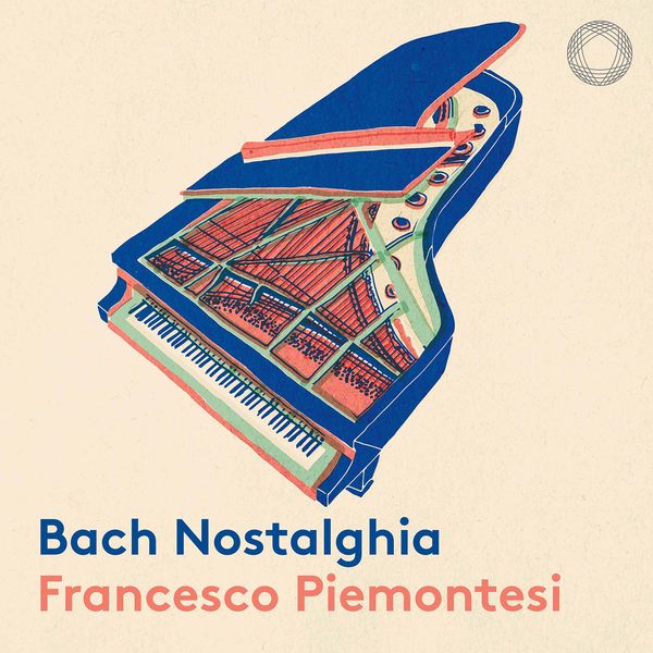 Francesco Piemontesi - Bach Nostalghia Francesco Piemontesi - Bach Nostalghia