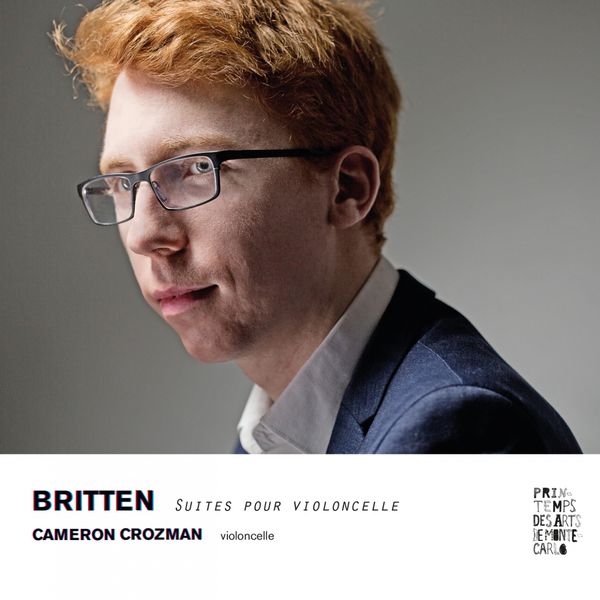 Cameron Crozman - Britten : Suites pour violoncelle Cameron Crozman - Britten : Suites pour violoncelle
