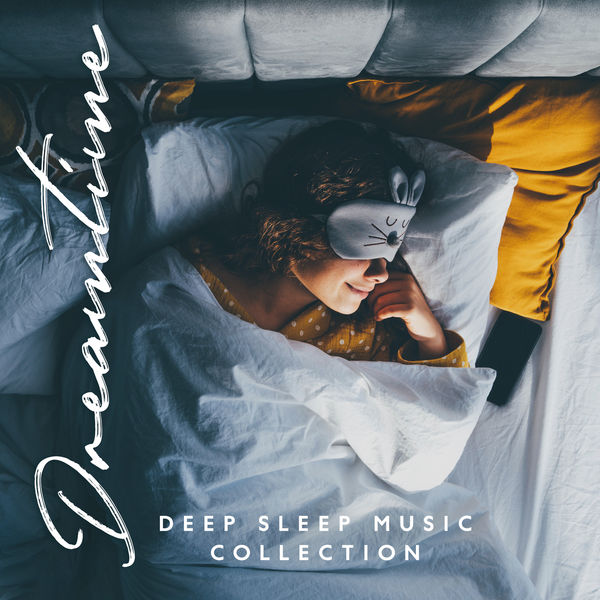 Relaxing Music Oasis - Dreamtime: Deep Sleep Music Collection Relaxing Music Oasis - Dreamtime: Deep Sleep Music Collection
