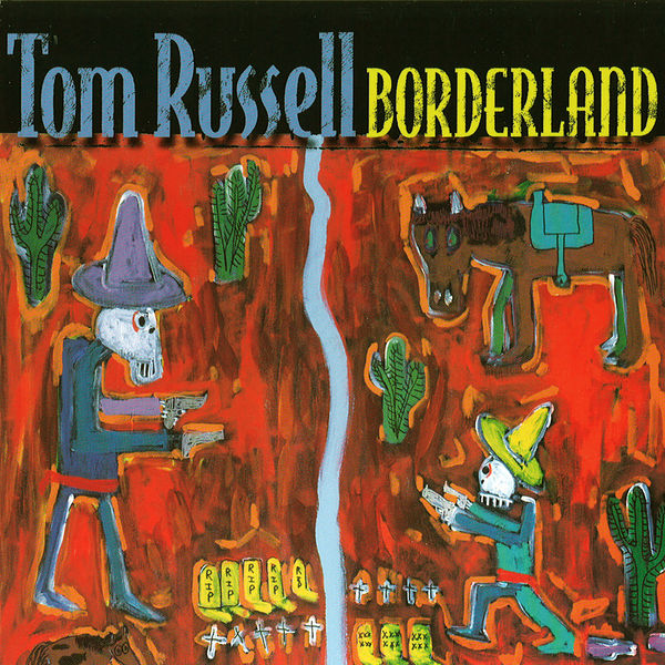 Tom Russell|Borderland Tom Russell|Borderland