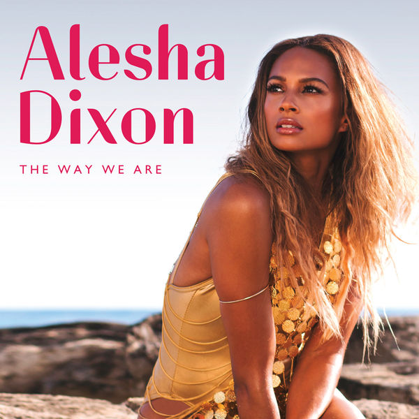 Alesha Dixon|The Way We Are Alesha Dixon|The Way We Are
