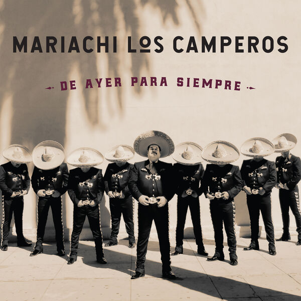 Mariachi Los Camperos - De Ayer para Siempre Mariachi Los Camperos - De Ayer para Siempre