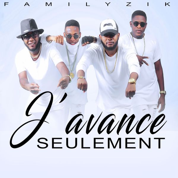 Familyzik - J'avance seulement Familyzik - J'avance seulement