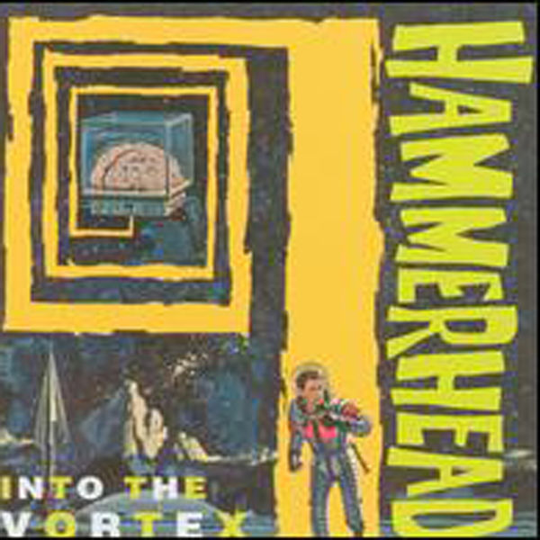 Hammerhead|Into The Vortex Hammerhead|Into The Vortex