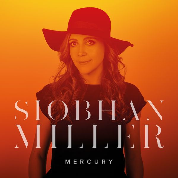 Siobhan Miller - Mercury Siobhan Miller - Mercury