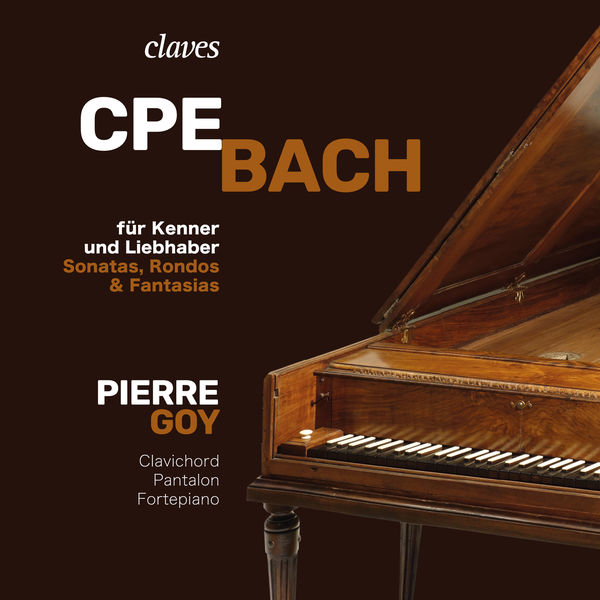 Pierre Goy|CPE Bach: für Kenner und Liebhaber, Sonatas, Rondos & Fantasias