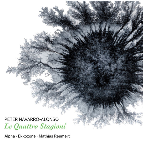 Alpha - Peter Navarro-Alonso: Le quattro stagioni & Concerto in B Minor Alpha - Peter Navarro-Alonso: Le quattro stagioni & Concerto in B Minor