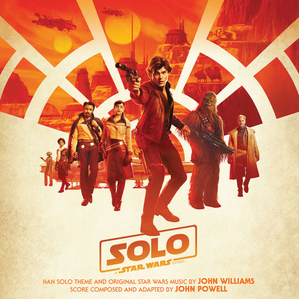 John Powell|Solo: A Star Wars Story (Original Motion Picture Soundtrack) John Powell|Solo: A Star Wars Story (Original Motion Picture Soundtrack)