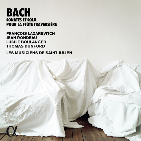 François Lazarevitch - Bach: Sonates & solo pour la flûte traversière (Alpha Collection) François Lazarevitch - Bach: Sonates & solo pour la flûte traversière (Alpha Collection)