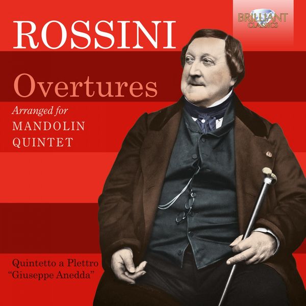 Quintetto a Plettro "Giuseppe Anedda"|Rossini: Overtures arranged for Mandolin Quintet Quintetto a Plettro "Giuseppe Anedda"|Rossini: Overtures arranged for Mandolin Quintet
