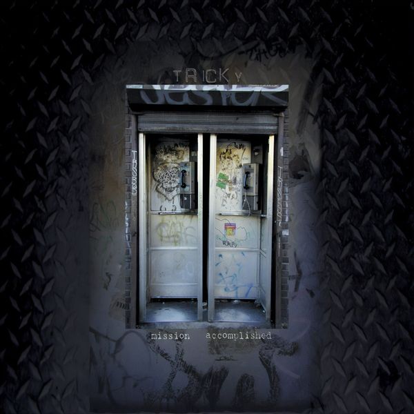 Tricky - Mission Accomplished Tricky - Mission Accomplished