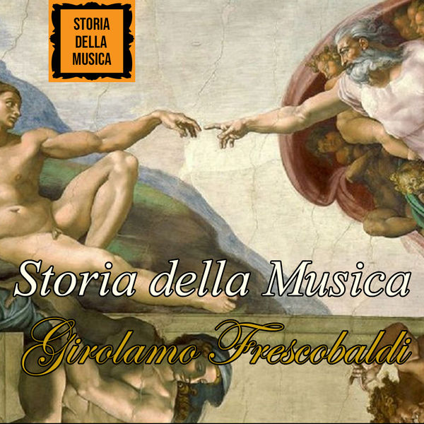 Girolamo Frescobaldi|Storia della musica Girolamo Frescobaldi|Storia della musica
