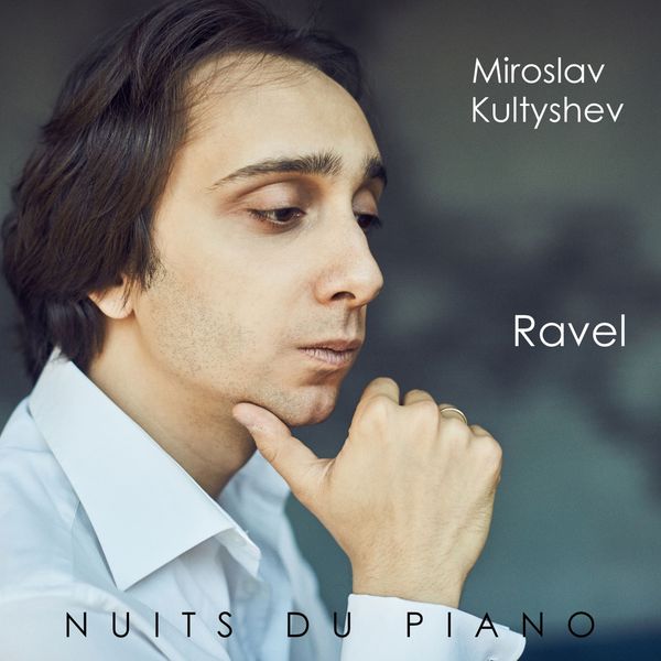 Miroslav Kultyshev|Ravel (Live) Miroslav Kultyshev|Ravel (Live)