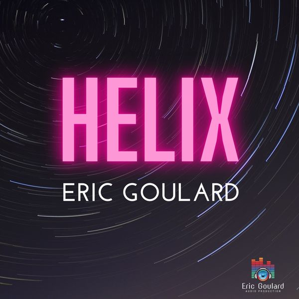 Eric Goulard - Helix (Original) Eric Goulard - Helix (Original)