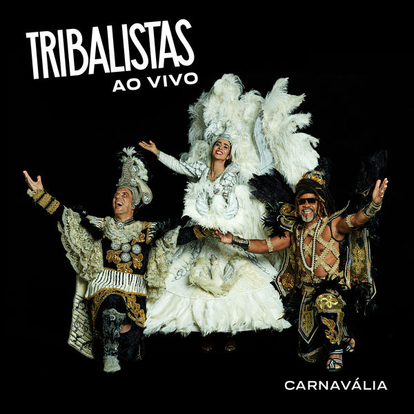 Tribalistas - Carnavália (Ao Vivo) Tribalistas - Carnavália (Ao Vivo)