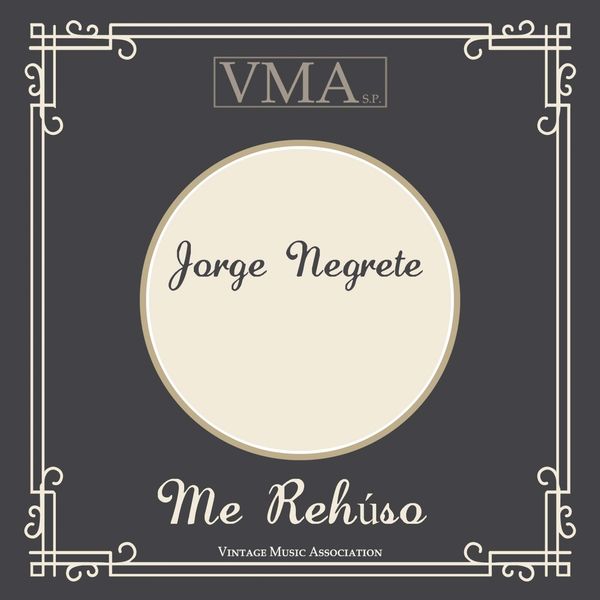 Jorge Negrete|Me Rehúso