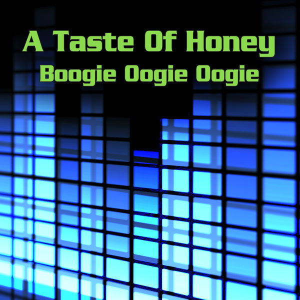 A Taste Of Honey|Boogie Oogie Oogie (Re-Recorded / Remastered) A Taste Of Honey|Boogie Oogie Oogie (Re-Recorded / Remastered)