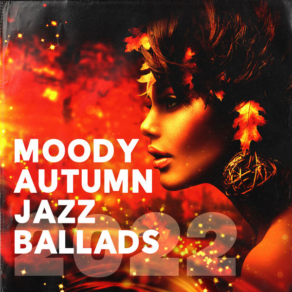 Moody Autumn Jazz Ballads 2022, Alternative Jazz Lounge Qobuz