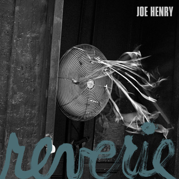 Joe Henry|Reverie Joe Henry|Reverie