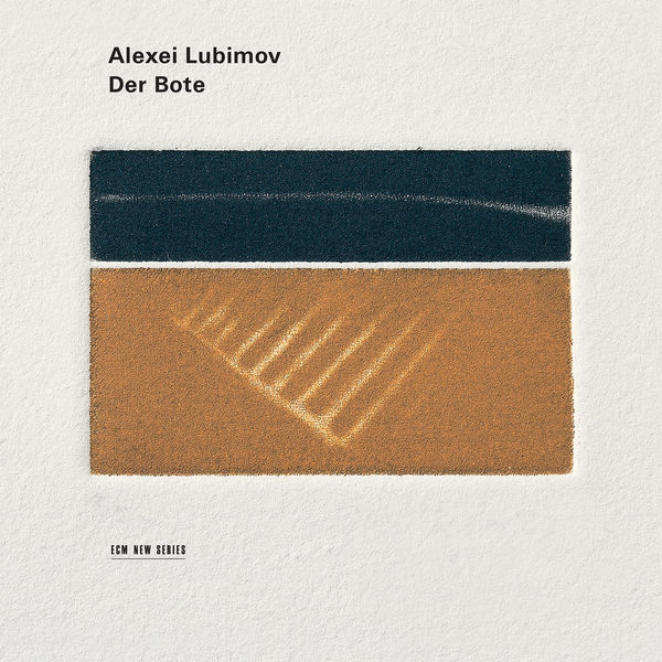 Alexei Lubimov - Der Bote Alexei Lubimov - Der Bote