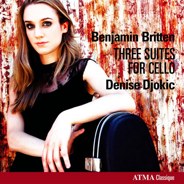 Denise Djokic|Britten, B.: Cello Suites Nos. 1-3