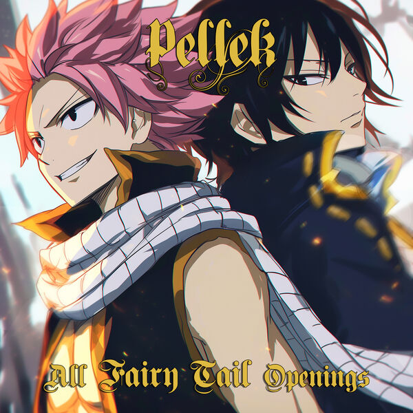 Pellek|All Fairy Tail Openings by PelleK