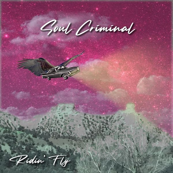 Soul Criminal - Ridin' Fly Soul Criminal - Ridin' Fly