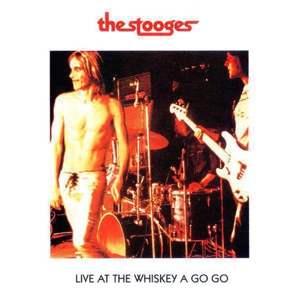 Iggy Pop - Live At The Whiskey A Go-Go Iggy Pop - Live At The Whiskey A Go-Go