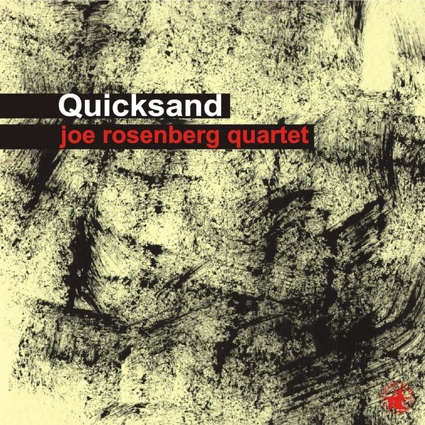 Joe Rosenberg Quartet|Quicksand Joe Rosenberg Quartet|Quicksand