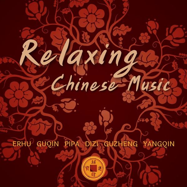 Album Relaxing Chinese Music (Erhu, Guqin, Pipa, Dizi, Guzheng, Yangqin