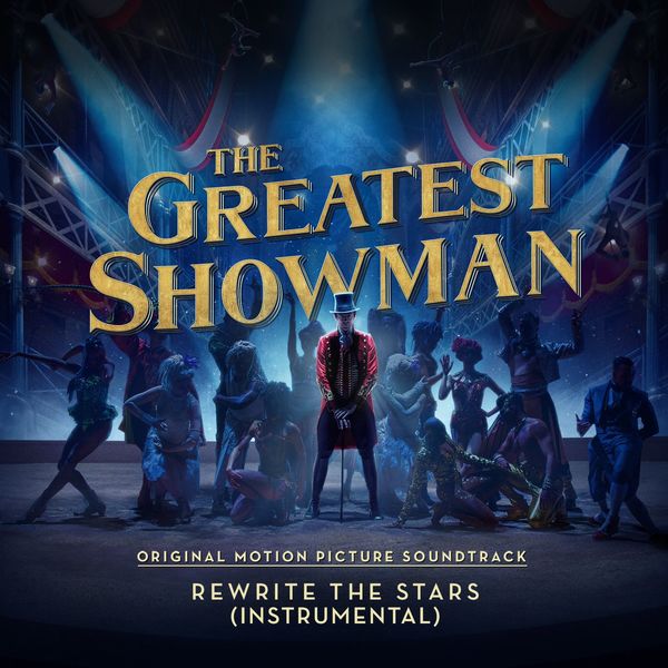 The Greatest Showman Ensemble|Rewrite The Stars (From "The Greatest Showman")  (Instrumental)