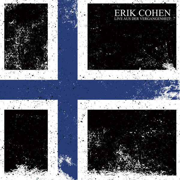 Erik Cohen - Live aus der Vergangenheit Erik Cohen - Live aus der Vergangenheit