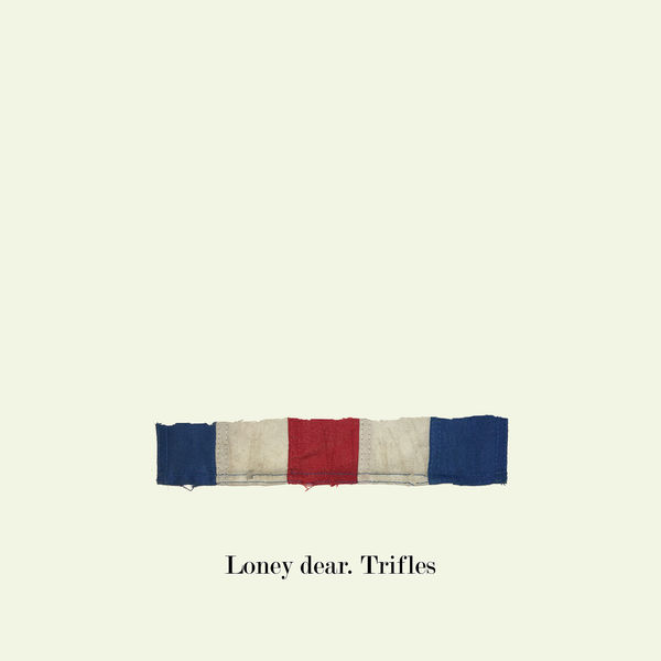 Loney Dear|Trifles Loney Dear|Trifles