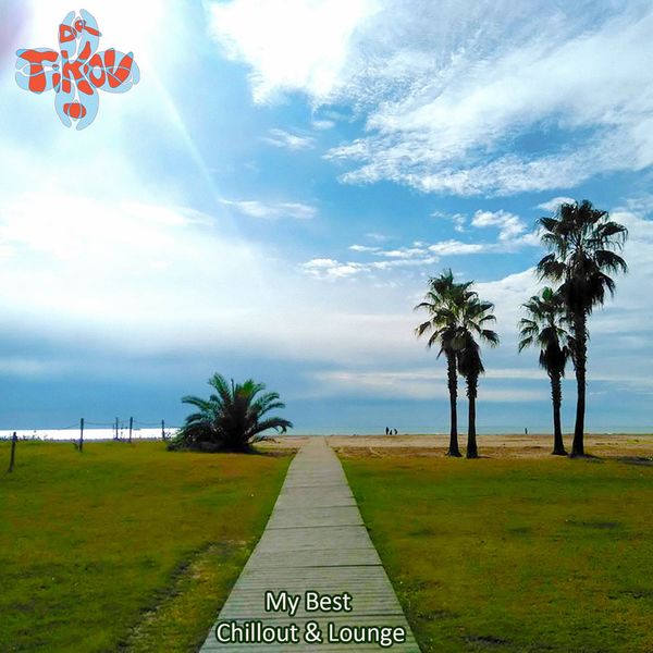Dr Tikov - My Best Chillout & Lounge Dr Tikov - My Best Chillout & Lounge