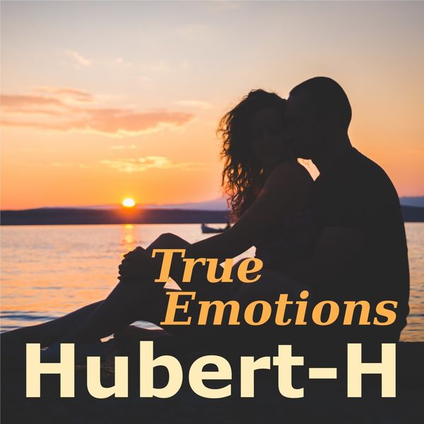 Hubert-H - True Emotions Hubert-H - True Emotions
