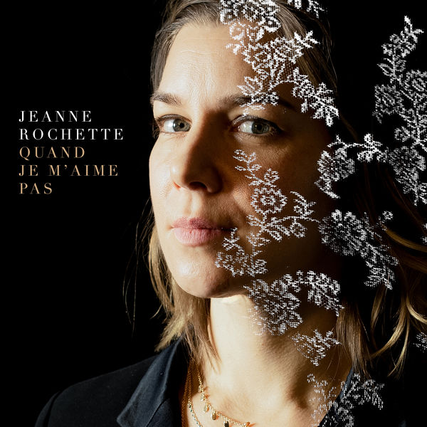 Jeanne Rochette|Quand je m'aime pas Jeanne Rochette|Quand je m'aime pas