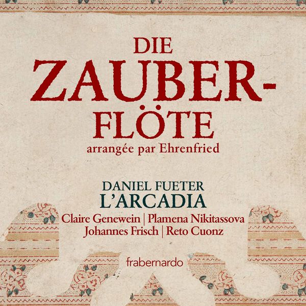 Daniel Fueter|Mozart: Die Zauberflöte, K. 620 (Excerpts Arr. W. Ehrenfried for Flute Quartet)