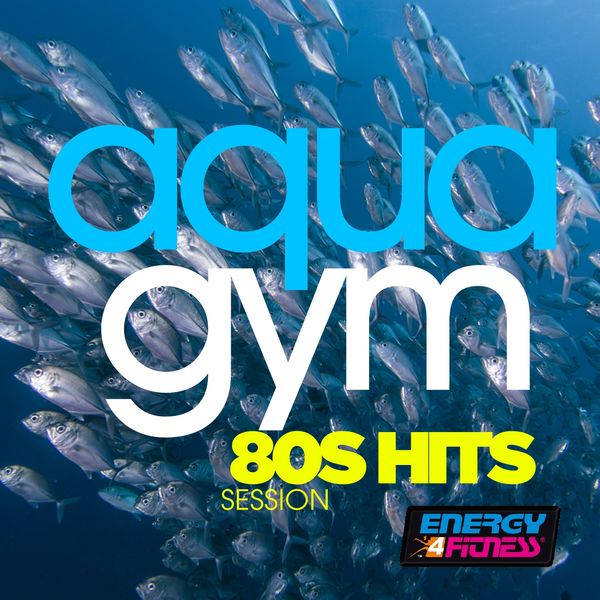 Various Artists - Aqua Gym 80s Hits Session Various Artists - Aqua Gym 80s Hits Session