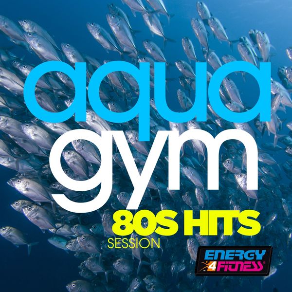 Various Artists|Aqua Gym 80s Hits Session (Fitness Version 128 Bpm)