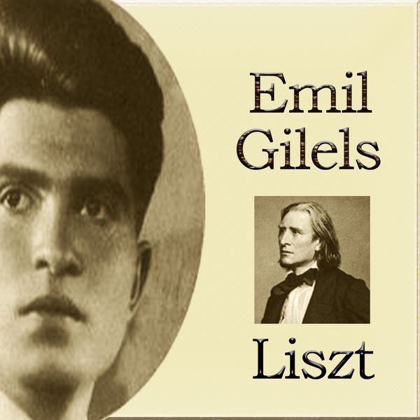 Emil Gilels - Emil Gilels - Liszt Emil Gilels - Emil Gilels - Liszt